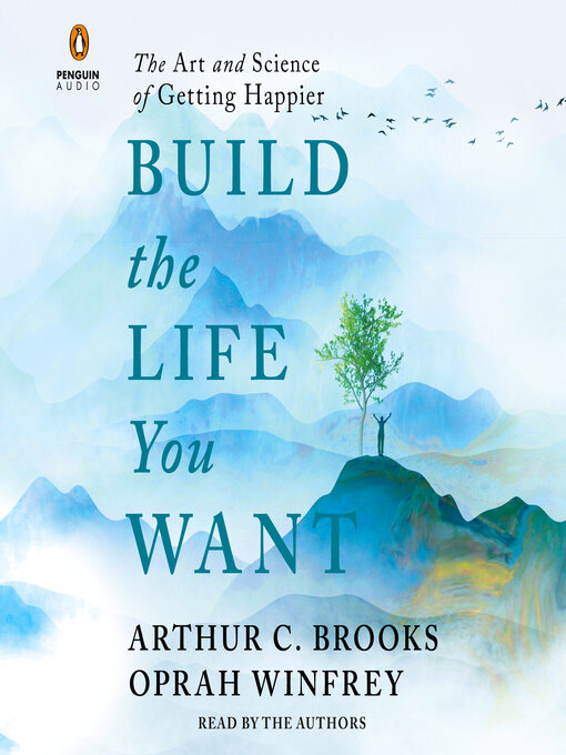 Title details for Build the Life You Want by Arthur C. Brooks - Wait list